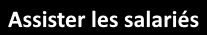 Assister les salariés